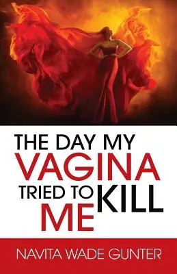 El día que mi vagina intentó matarme - The Day My Vagina Tried to Kill Me