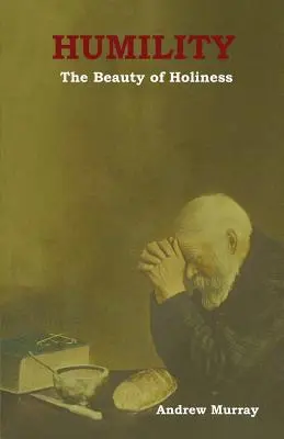 La humildad: La belleza de la santidad - Humility: The Beauty of Holiness