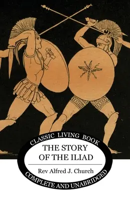 La historia de la Ilíada - The Story of the Iliad