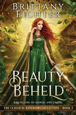 La belleza contemplada: Una adaptación de Hansel y Gretel - Beauty Beheld: A Retelling of Hansel and Gretel