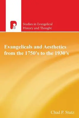 Evangélicos y estética de 1750 a 1930 - Evangelicals and Aesthetics from the 1750's to the 1930's