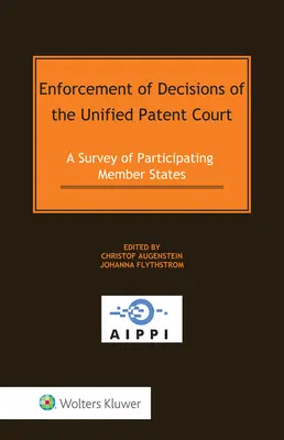 Ejecución de las resoluciones del Tribunal Unificado de Patentes: Un estudio de los Estados miembros participantes - Enforcement of Decisions of the Unified Patent Court: A Survey of Participating Member States