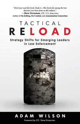 Recarga táctica: Cambios estratégicos para líderes emergentes en las fuerzas de seguridad - Tactical Reload: Strategy Shifts for Emerging Leaders in Law Enforcement