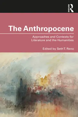 El Antropoceno: Enfoques y contextos para la literatura y las humanidades - The Anthropocene: Approaches and Contexts for Literature and the Humanities