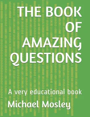 El Libro de las Preguntas Asombrosas: Un libro muy educativo - The Book of Amazing Questions: A very educational book