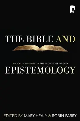 La Biblia y la epistemología - The Bible and Epistemology