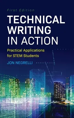 Escritura técnica en acción: Aplicaciones prácticas para estudiantes STEM - Technical Writing in Action: Practical Applications for STEM Students