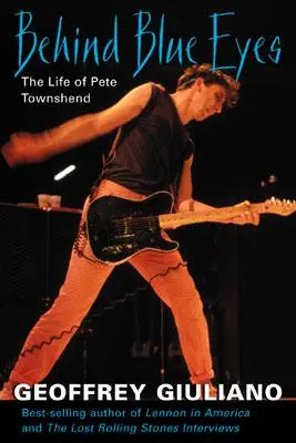 Tras los ojos azules: la vida de Pete Townshend - Behind Blue Eyes: The Life of Pete Townshend