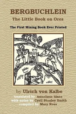 Bergbuchlein: El pequeño libro de los minerales - Bergbuchlein: The Little Book on Ores