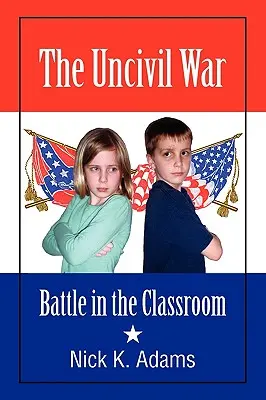 La guerra incivil: batalla en las aulas - The Uncivil War: Battle in the Classroom