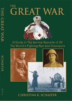 Great War. a Guide to the Service Records of All the World's Fighting Men and Volunteers. [Primera Guerra Mundial] - Great War. a Guide to the Service Records of All the World's Fighting Men and Volunteers. [World War I]