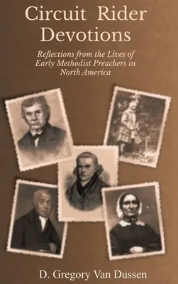 Devociones del Jinete de Circuito: Reflexiones sobre la vida de los primeros predicadores metodistas en Norteamérica - Circuit Rider Devotions: Reflections from the Lives of Early Methodist Preachers in North America