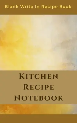 Cuaderno de recetas de cocina - Libro de recetas en blanco - Incluye secciones para ingredientes, instrucciones y tiempo de preparación. - Kitchen Recipe Notebook - Blank Write In Recipe Book - Includes Sections For Ingredients Directions And Prep Time.