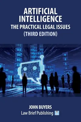 Inteligencia artificial - Cuestiones jurídicas prácticas (3ª edición) - Artificial Intelligence - The Practical Legal Issues (Third Edition)