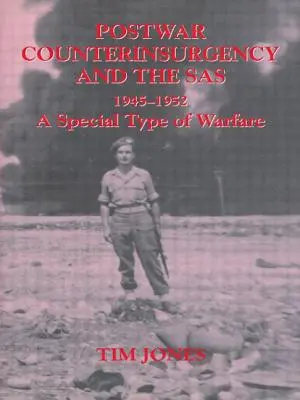 La contrainsurgencia de posguerra y el SAS, 1945-1952: Un tipo especial de guerra - Post-war Counterinsurgency and the SAS, 1945-1952: A Special Type of Warfare