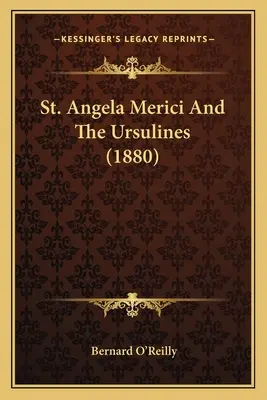 Santa Ángela Merici y las Ursulinas (1880) - St. Angela Merici And The Ursulines (1880)