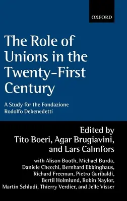 El papel de los sindicatos en el siglo XXI: Un informe para la Fondazione Rodolfo DeBenedetti - The Role of Unions in the Twenty-First Century: A Report for the Fondazione Rodolfo DeBenedetti