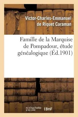 Famille de la Marquise de Pompadour, tude Gnalogique