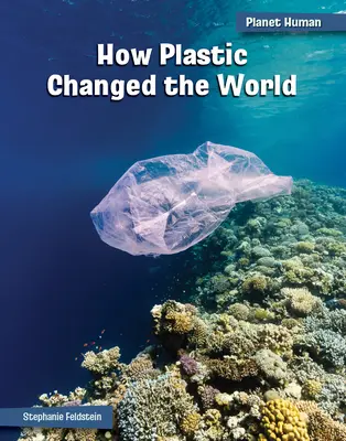 Cómo el plástico cambió el mundo - How Plastic Changed the World