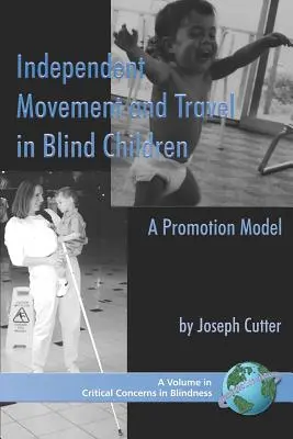Movimiento y desplazamiento independientes en niños ciegos: Un modelo de promoción (PB) - Independent Movement and Travel in Blind Children: A Promotion Model (PB)