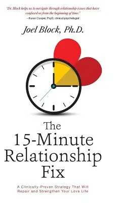 El remedio de 15 minutos para las relaciones: Una estrategia clínicamente probada que reparará y fortalecerá tu vida amorosa - The 15-Minute Relationship Fix: A Clinically-Proven Strategy That Will Repair and Strengthen Your Love Life