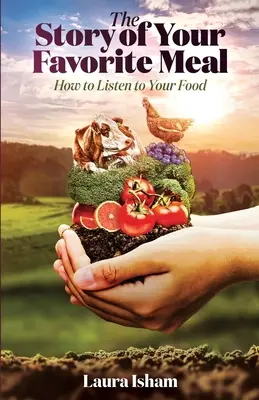 La historia de tu comida favorita: cómo escuchar a tu comida - The Story of Your Favorite Meal: How to Listen to Your Food