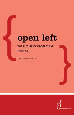 Izquierda abierta: el futuro de la política progresista - Open Left: The Future of Progressive Politics