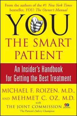 Usted: El paciente inteligente: Manual para obtener el mejor tratamiento - You: The Smart Patient: An Insider's Handbook for Getting the Best Treatment