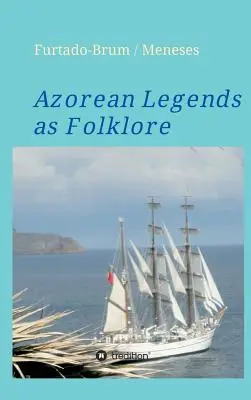 Las leyendas de las Azores como folclore - Azorean Legends as Folklore