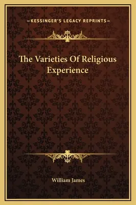 Las variedades de la experiencia religiosa - The Varieties Of Religious Experience