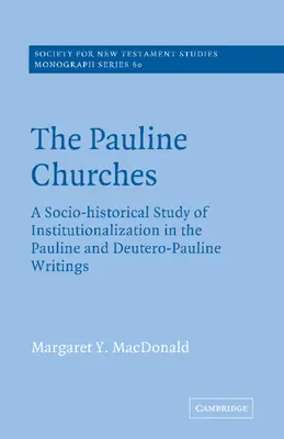 Las iglesias paulinas: Un estudio sociohistórico de la institucionalización en los escritos paulinos y deuteropaulinos - The Pauline Churches: A Socio-Historical Study of Institutionalization in the Pauline and Deutrero-Pauline Writings