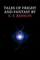 Cuentos de miedo y fantasía de E. F. Benson - Tales of Fright and Fantasy by E. F. Benson