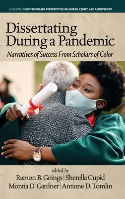Disertación durante una pandemia: Narrativas de éxito de académicos de color - Dissertating During a Pandemic: Narratives of Success From Scholars of Color