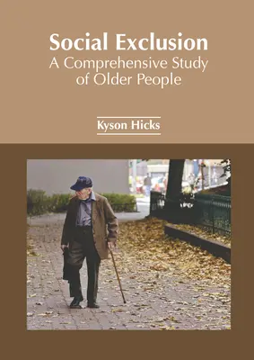 Exclusión social: Un estudio exhaustivo de las personas mayores - Social Exclusion: A Comprehensive Study of Older People