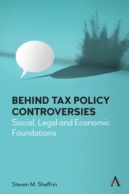 Behind Tax Policy Controversies: Fundamentos sociales, jurídicos y económicos - Behind Tax Policy Controversies: Social, Legal and Economic Foundations