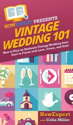 Boda Vintage 101: Cómo planificar una auténtica boda vintage de principio a fin con amor, gracia y estilo - Vintage Wedding 101: How to Plan an Authentic Vintage Wedding from Start to Finish with Love, Grace, and Style