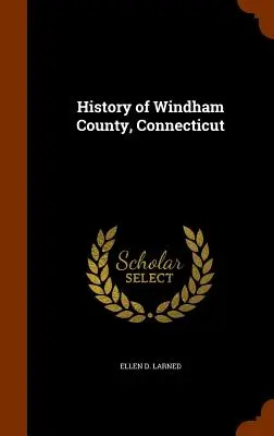 Historia del Condado de Windham, Connecticut - History of Windham County, Connecticut