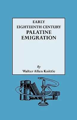 La emigración palatina de principios del siglo XVIII - Early Eighteenth Century Palatine Emigration