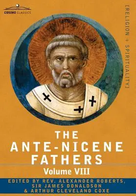 Los Padres Ante-Nicenos: Los escritos de los Padres hasta el año 325 d.C., Tomo VIII Padres de los siglos III y IV - Los Doce Patriarcas. - The Ante-Nicene Fathers: The Writings of the Fathers Down to A.D. 325, Volume VIII Fathers of the Third and Fourth Century - The Twelve Patriar