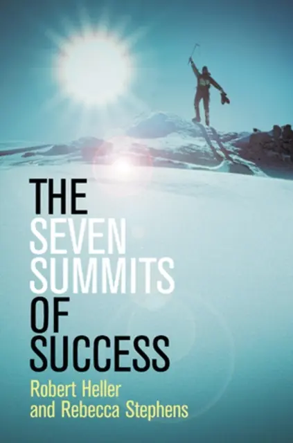 Las siete cumbres del éxito (Heller Robert (Heller Arts Limited UK)) - Seven Summits of Success (Heller Robert (Heller Arts Limited UK))