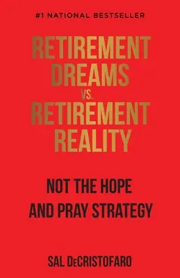 Sueños de jubilación vs. Realidad de la jubilación - Retirement Dreams vs. Retirement Reality