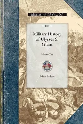 Historia militar de Ulysses S. Grant: Volume Two - Military History of Ulysses S. Grant: Volume Two