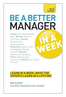 Sea un mejor directivo en una semana: Teach Yourself - Be a Better Manager in a Week: Teach Yourself