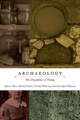 Arqueología: La disciplina de las cosas - Archaeology: The Discipline of Things