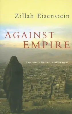 Contra el Imperio: Feminismos, racismo y Occidente - Against Empire: Feminisms, Racism and the West