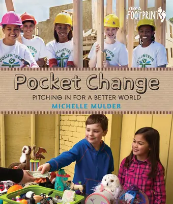 Cambio de bolsillo: Contribuir a un mundo mejor - Pocket Change: Pitching in for a Better World