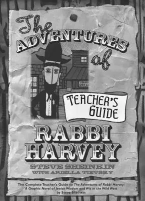 Las aventuras del rabino Harvey Guía del profesor: La guía completa para el profesor de Las aventuras del rabino Harvey: Una Novela Gráfica de Sabiduría Judía y W - The Adventures of Rabbi Harvey Teacher's Guide: The Complete Teacher's Guide to the Adventures of Rabbi Harvey: A Graphic Novel of Jewish Wisdom and W