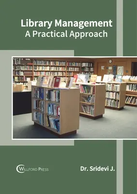 Gestión de bibliotecas: Un enfoque práctico - Library Management: A Practical Approach