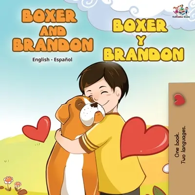 Boxer y Brandon Boxer y Brandon: Libro Bilingüe Inglés Español - Boxer and Brandon Boxer y Brandon: English Spanish Bilingual Book