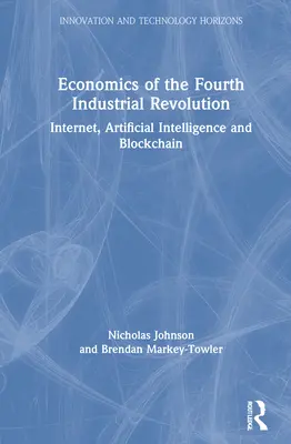 Economía de la Cuarta Revolución Industrial: Internet, Inteligencia Artificial y Blockchain - Economics of the Fourth Industrial Revolution: Internet, Artificial Intelligence and Blockchain